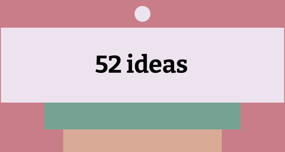 52 ideas